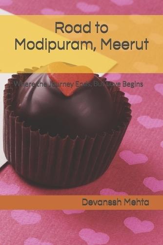 Road to Modipuram, Meerut: Where the Journey Ends, But Love Begins