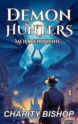 Moloch Rising (The Demon Hunters #1)