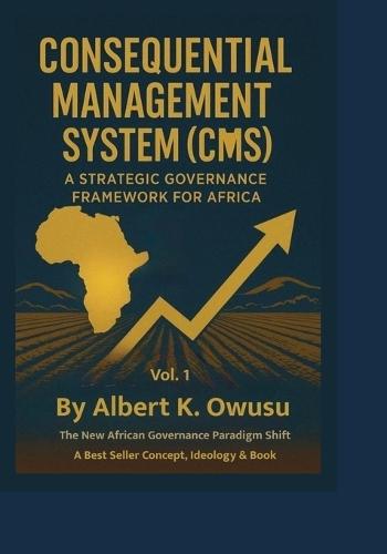 Consequential Management System (Cms): A Strategic Governance Framework for Africa