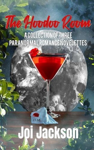 The Hoodoo Room: A Collection of Three Paranormal Romance Novelettes