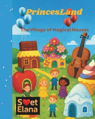 PrincesLand: The village of magical houses