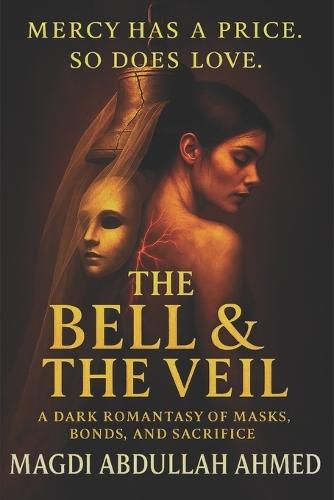 The Bell & The Veil: A Dark Romantasy of Debt, Masks & Rebellion