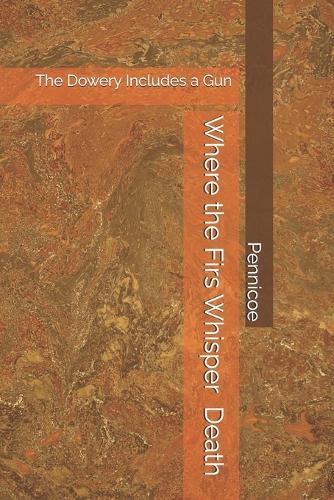 Two Pennicoe Westerns One great Price: Where The Firs Whisper Death & The Dowery Includes a Gun
