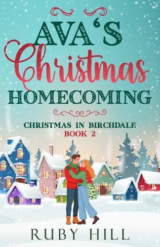 Ava's Christmas Homecoming: A Sweet Small-Town Romance
