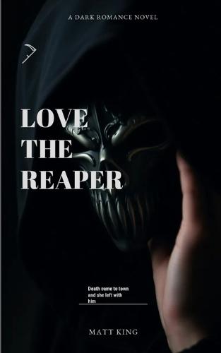 Love The Reaper: Death came to town and she left with him.
