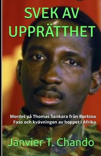 Svek AV Integriteten: Mordet på Thomas Sankara från Burkina Faso och kvävningen av hoppet i Afrika