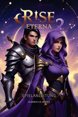 Rise Eterna 2 Spielanleitung: Expertenstrategien, Charakter-Builds und fortgeschrittene Taktiken für jeden Spieler