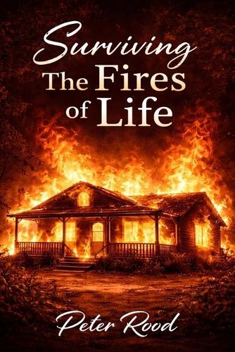 Surviving ... The Fires of Life