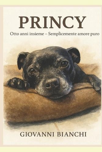 Princy - Otto anni insieme, semplicemente amore puro: Un viaggio poetico e reale nell'amore più puro che esista