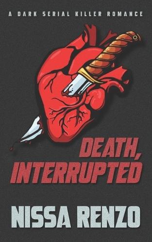 Death, Interrupted: A Dark Serial Killer Romance