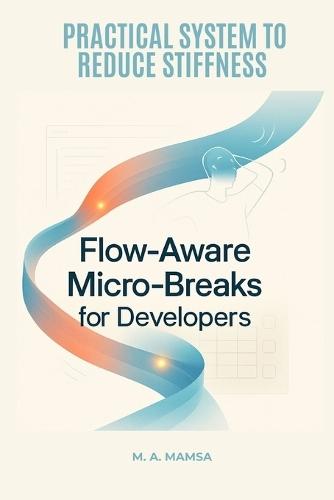 Flow Aware Micro Breaks for Developers: A practical guide with templates and automation that teaches developers to build an IDE and calendar synced micro break routine that reduces stiffness
