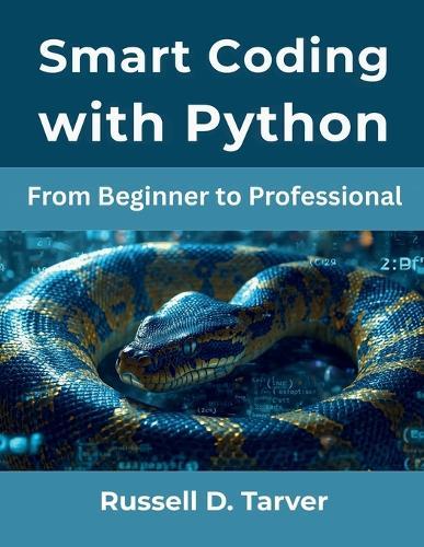Smart Coding with Python: From Beginner to Professional