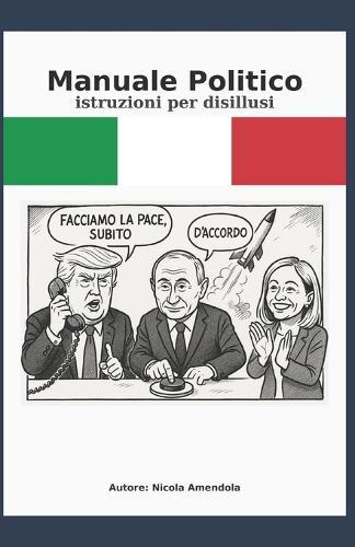 Manuale Politico: istruzioni per disillusi