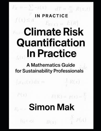 Climate Risk Quantification in Practice: A Mathematical Guide for Sustainability Professional