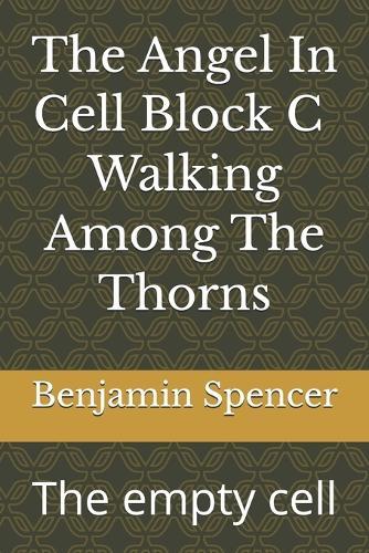 The Angel In Cell BLock: Walking Among The Thorns: The empty cell
