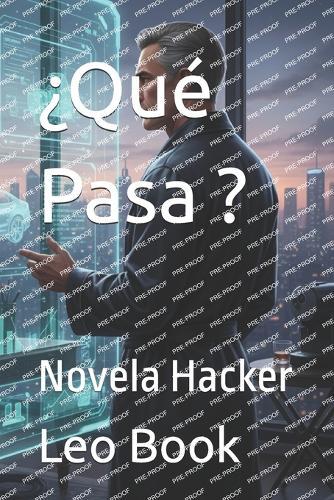 ¿Qué Pasa ?: Novela Hacker