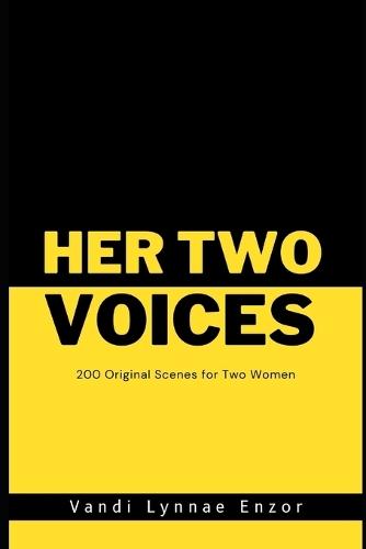 Her Two Voices: 200 Original Scenes for Two Women