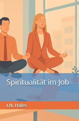 Spiritualität im Job: Mit vielen Übungen