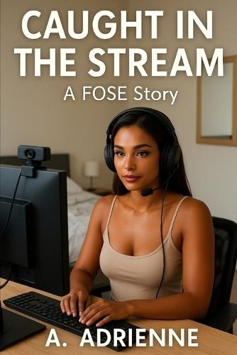 Caught in the Stream: A FOSE Story