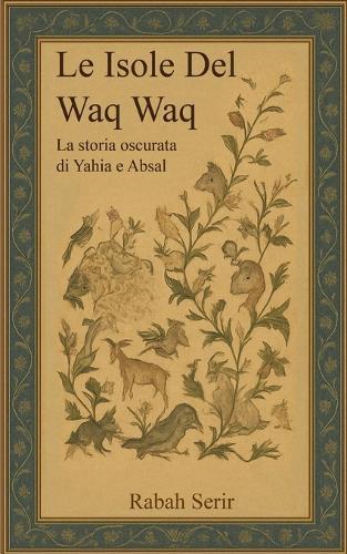 Le Isole del WaqWaq: La storia oscurata di Yahia e Absal