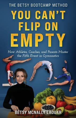You Can't Flip on Empty: Fueling the Fifth Event of Gymnastics