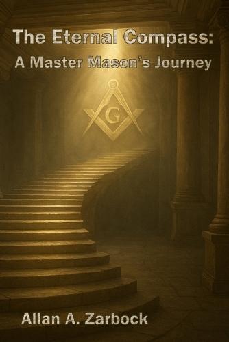 The Eternal Compass: A Master Mason's Journey