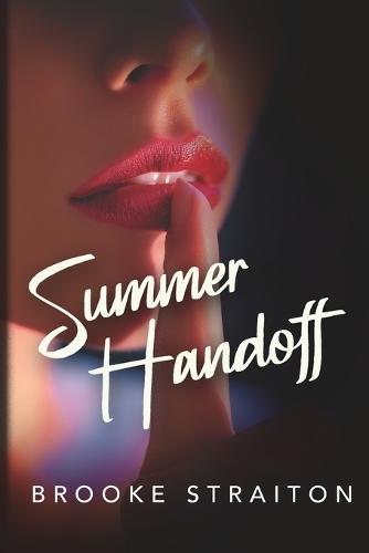 Summer Handoff: Hotter than classified intel