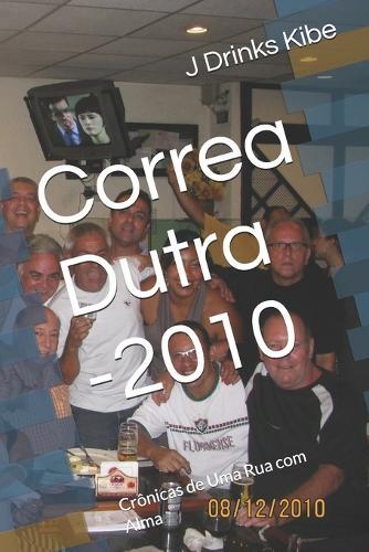 Correa Dutra 2010: Crônicas de Uma Rua com Alma