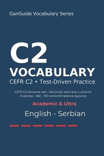 GanGuide C2 Engleski Rečnik: Kompletan CEFR rečnik sa testovima i izgovorom