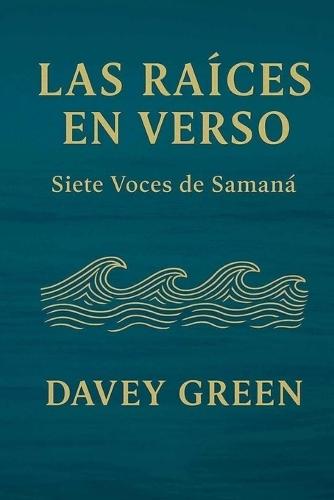 Las Raíces en Verso: Siete Voces de Samaná