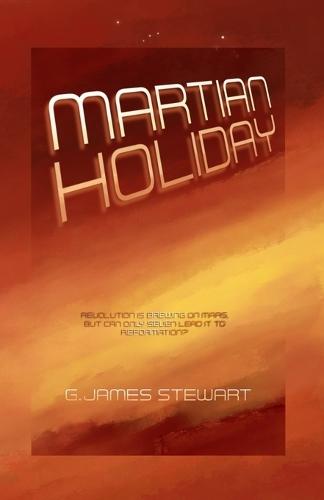 Martian Holiday: A Hard Science Novel