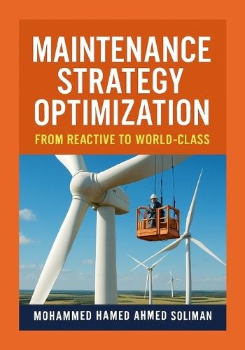 Maintenance Strategy Optimization: From Reactive to World-Class