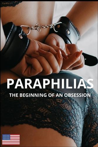 Paraphilias: The Beginning of an Obsession