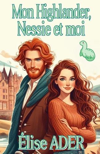 Mon Highlander, Nessie et moi