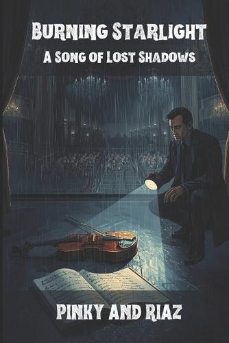 Burning Starlight: A Song of Lost Shadows