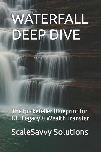 Waterfall Deep Dive: The Rockefeller Blueprint for IUL Legacy & Wealth Transfer