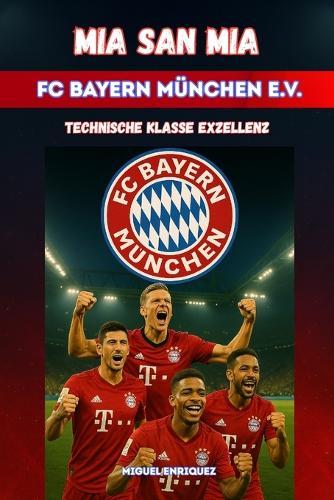 Mia san mia FC Bayern München e.V.: Technische Klasse Exzellenz