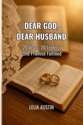 Dear God, Dear Husband: 20 Years, 20 Letters, One Promise Fulfilled