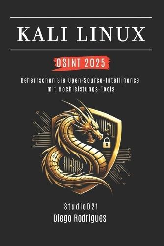 Kali Linux Osint 2025: Beherrsche Open-Source-Intelligence mit Hochleistungs-Tools