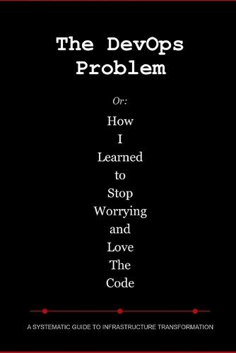 The DevOps Problem: Or: How I Learned to Stop Worrying and Love The Code