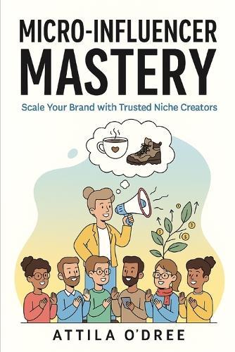 Micro-Influencer Mastery: Scale Your Brand with Trusted Niche Creators