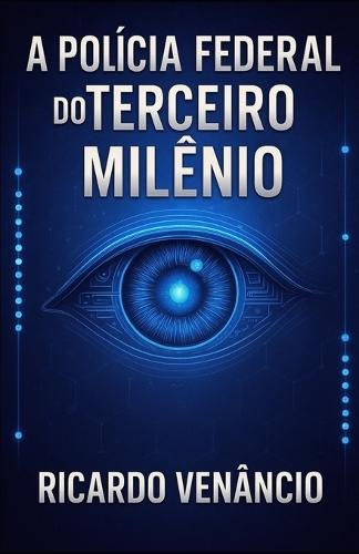 A Polícia Federal do Terceiro Milênio
