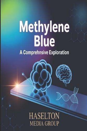 Methylene Blue: A Comprehensive Exploration