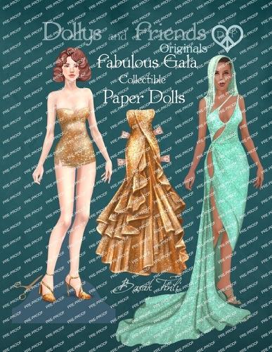Dollys and Friends Originals, Fabulous Gala Collectible Paper Dolls: A Dress-Up Wardrobe of Elegant Evening Gowns and Red-Carpet Fashion