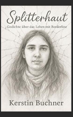 Splitterhaut: Gedichte über das Leben mit Borderline