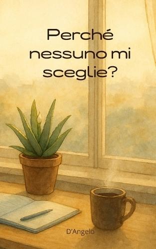 Perché nessuno mi sceglie?