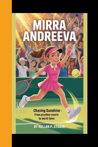 Mirra Andreeva: Chasing Sunshine - From Practice courts to World Fame