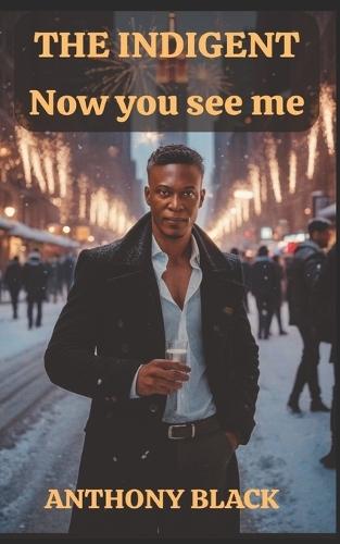 The Indigent: Now You See Me