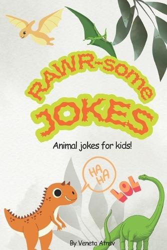 Rawr -some Jokes: A Funny Animal Joke Book for Kids: 40+ Hilarious Dinosaur and Jungle Animal Jokes For Children Age 5-10 I Perfect for Bedtime Fun