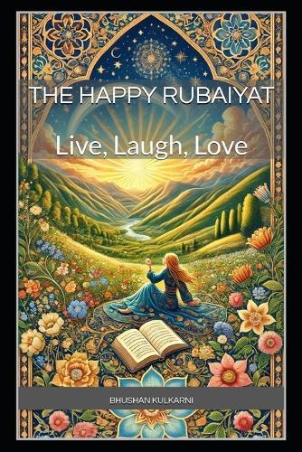 The Happy Rubaiyat: Live, Laugh, Love